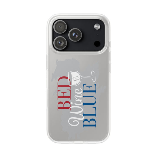 Phone Case — "Red Wine Blue" Patriotic Wine Lover Clear Flexi Case