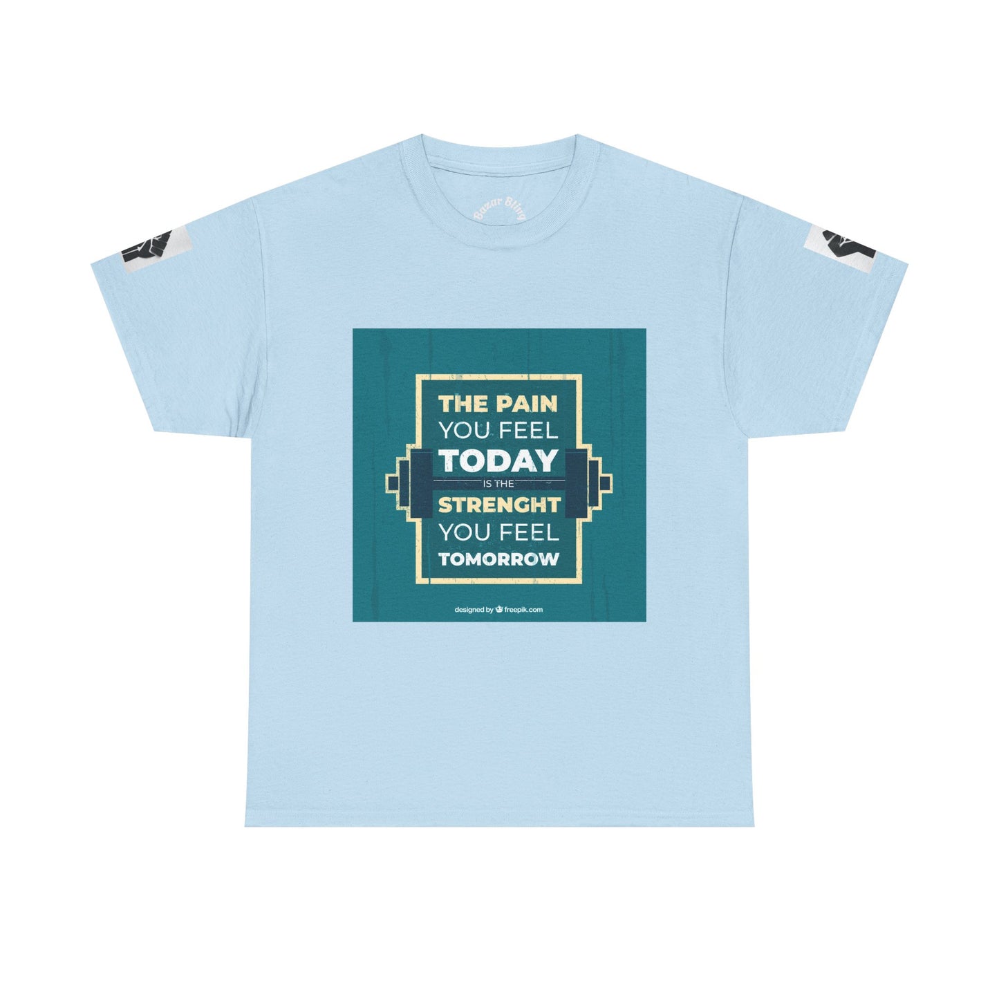 Motivational Gym Tee — “The Pain You Feel Today, Strength You Feel Tomorrow”