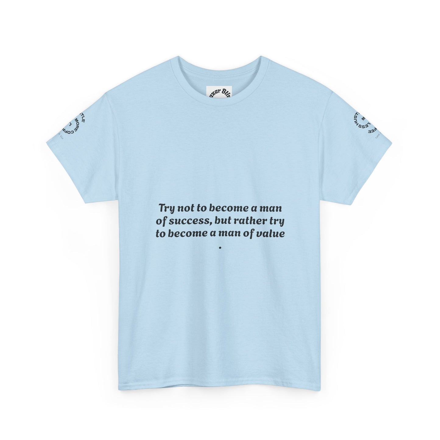 Wholeness 'Try Not to Become a Man of Success' Inspirational Tee